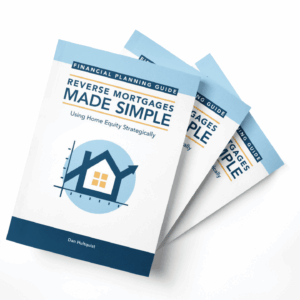 Financial Planning Guide — Reverse Mortgages Made Simple